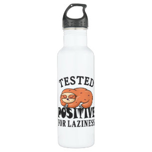 Tested positive for laziness Sloth Stainless Steel Water Bottle