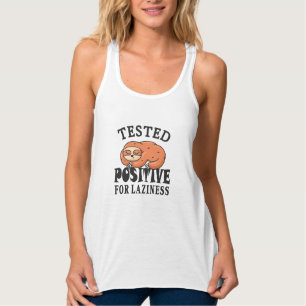 Tested positive for laziness Sloth Tank Top