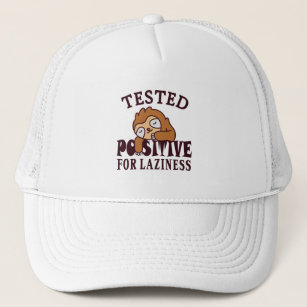 Tested positive for laziness Sloth Trucker Hat