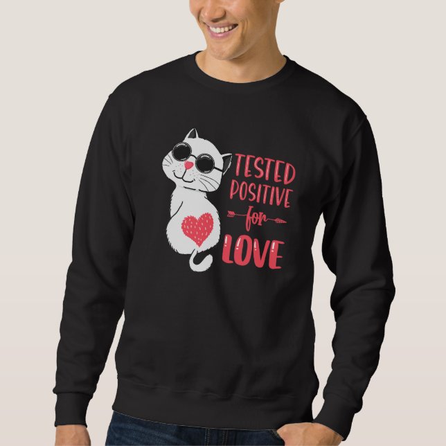 Tested Positive For Love Valentine's Day Couples C Sweatshirt (Front)