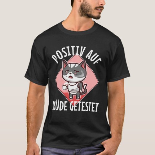 Tested positive for tired cat T_Shirt