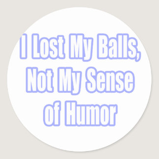 Testicular Cancer Survivor Humor Classic Round Sticker