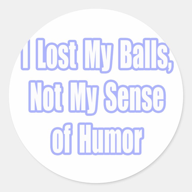 Testicular Cancer Survivor Humor Classic Round Sticker (Front)