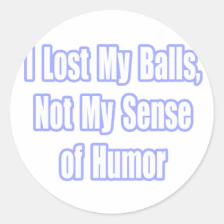 Testicular Cancer Survivor Humor Classic Round Sticker