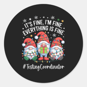 Testing Coordinator Gnome Everything Is Fine Funny Classic Round Sticker