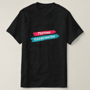 Testing Coordinator T-Shirt