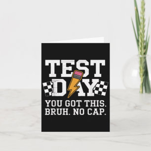 Testing Day Bruh No Cap Motivation  Card