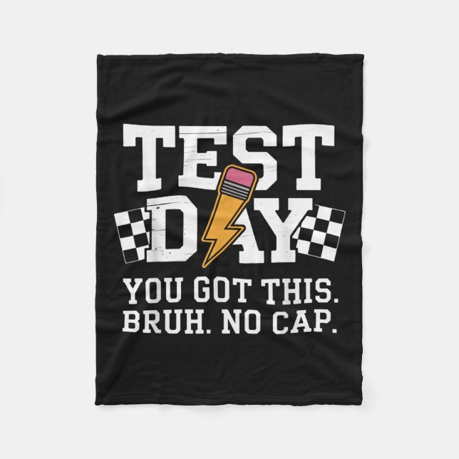 Testing Day Bruh No Cap Motivation  Fleece Blanket (Front)
