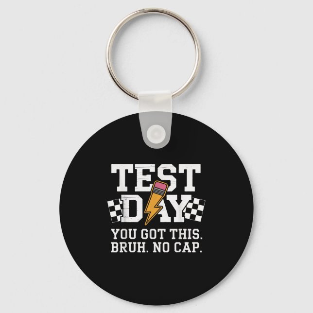 Testing Day Bruh No Cap Motivation  Keychain (Front)