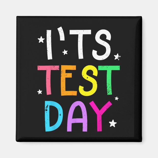 Testing Day For Teacher It's Test Day Funny  Magnet (Front)