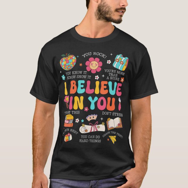 Testing Day I Believe In You State Test T-Shirt (Front)
