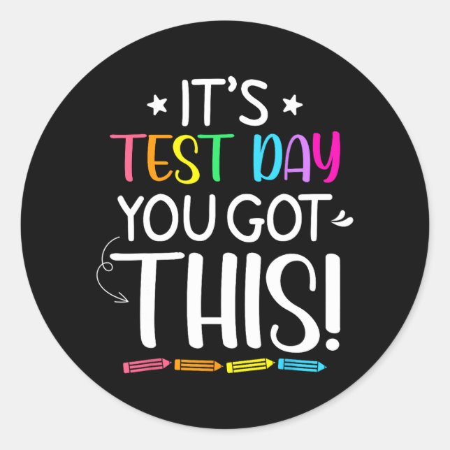 Testing Day It's Test Day Teacher Student Testing  Classic Round Sticker (Front)