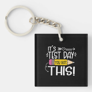Testing Day Its Test Day You Got This Teacher Keychain