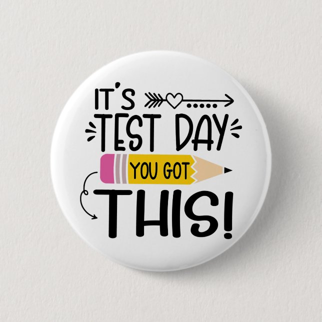 Testing Day It's Test Day You Got This Teacher Stu Button (Front)