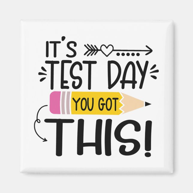 Testing Day It's Test Day You Got This Teacher Stu Magnet (Front)
