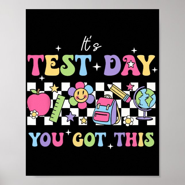 Testing Day It's Test Day You Got This Teacher Stu Poster (Front)