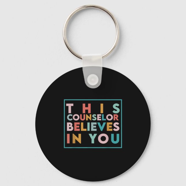 Testing Day Motivational This Counselor Believes I Keychain (Front)