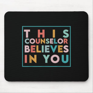 Testing Day Motivational This Counselor Believes I Mouse Pad