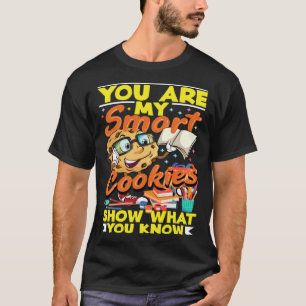 Testing Day Show What You Know Smart Cookies Test T-Shirt