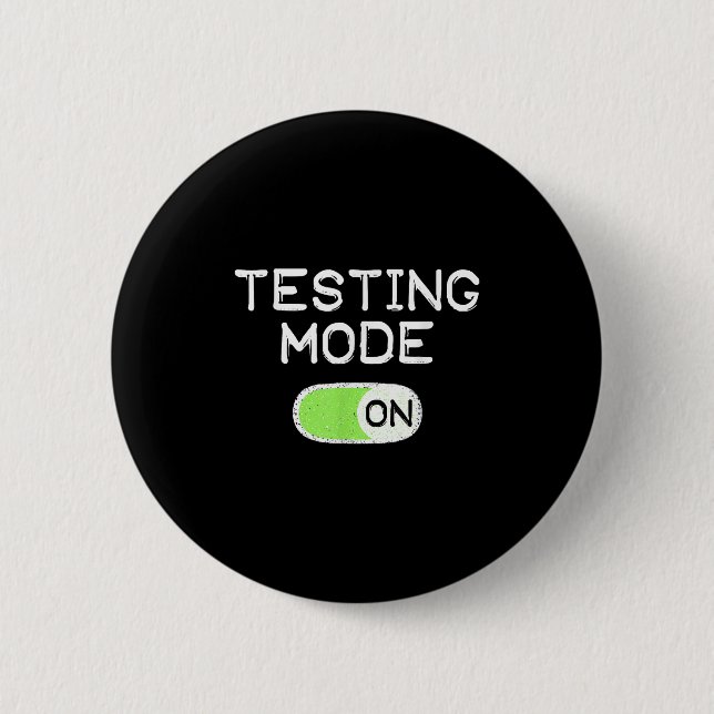 Testing Mode On Funny Test Day Teachers Student Mo Button (Front)