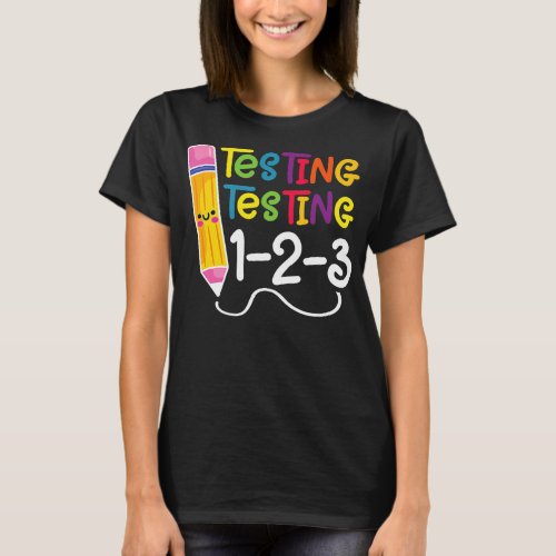 Testing Test Day Funny Teacher School Testing Day T_Shirt