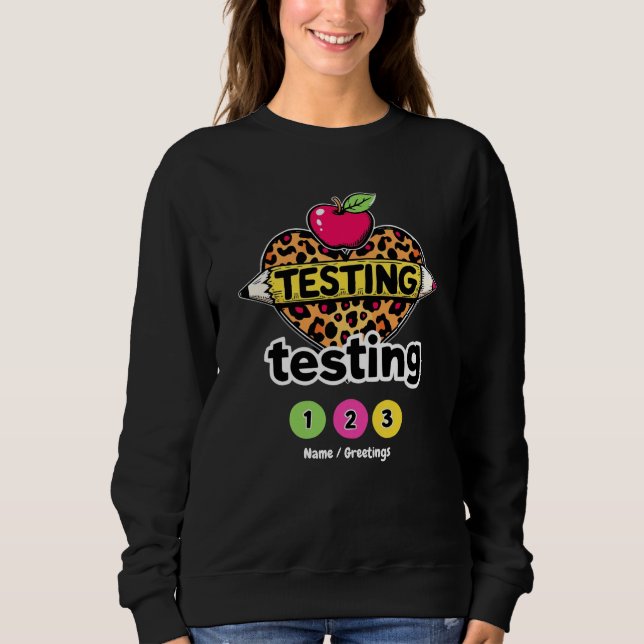 Testing Testing 123 Guide to Successful Test Day Sweatshirt (Front)