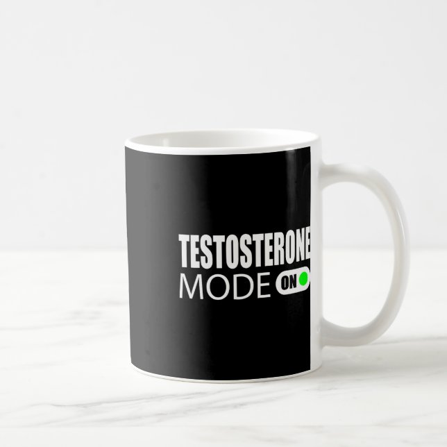 Testosterone Mode On  Coffee Mug (Right)