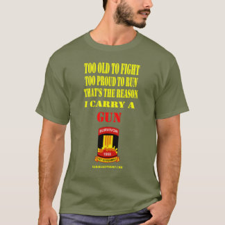 TET SURVIVOR, TOO OLD TO FIGHT, TOO PROUD TO RUN T-Shirt