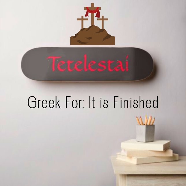 Tetelestai Christian  Skateboard (Creator Uploaded)