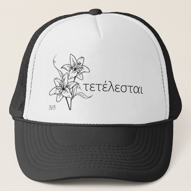 "TETELESTAI"Jesus's words frm the CROSS (IN GREEK) Trucker Hat (Front)