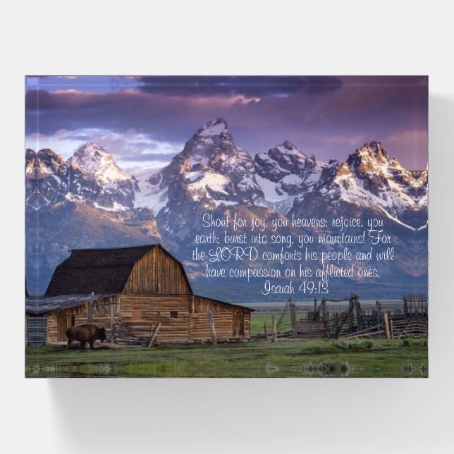 Teton Mountains Moulton Barn Isaiah 49:13 Verse Paperweight (Front)