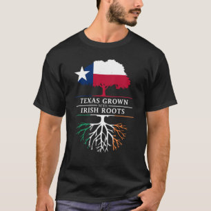 Texan Grown with Irish Roots T-Shirt