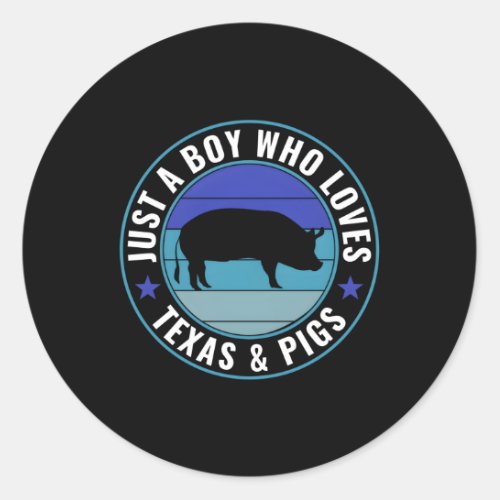 Texan Just A Who Loves Texas And Pigs Farmer Classic Round Sticker