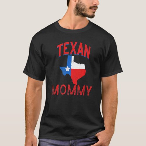 Texan Mommy Flag Proud Texas Vintage Mom Mother Ma T_Shirt