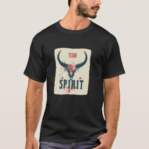 Texan Spirit with Longhorn Skull for Cattle and Ra T-Shirt