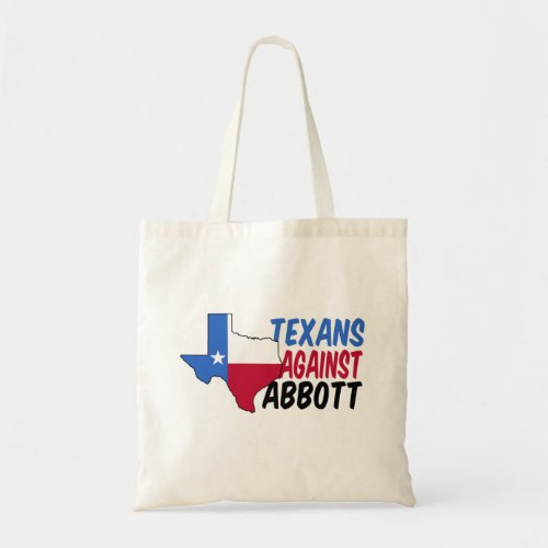 Texans Against Greg Abbott for Governor Tote Bag
