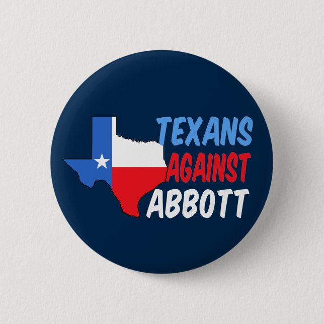 Texans Against Greg Abbott Texas Democrat Politics Button (Front)