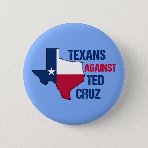 Texans Against Ted Cruz Button