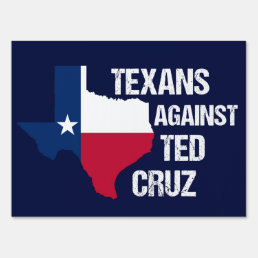Texans Against Ted Cruz Yard Sign