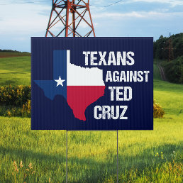 Texans Against Ted Cruz Yard Sign