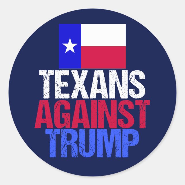 Texans Against Trump Classic Round Sticker (Front)