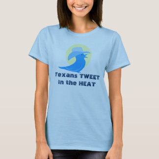 Texans TWEETin the HEAT T-Shirt