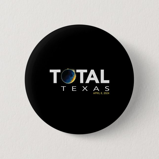 Texas April 8 Total Solar Eclipse 2024  Button (Front)