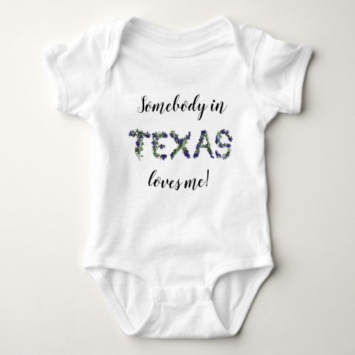 Texas Bluebonnet Somebody loves me  Baby Bodysuit