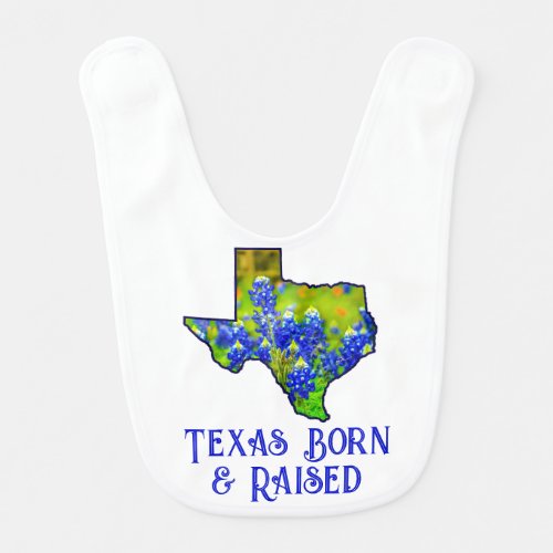 Texas Born  Raised Bluebonnets State of Texas Baby Bib