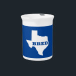 Texas Bred Drink Pitcher<br><div class="desc">You were born there, you were raised there. Show it off!</div>