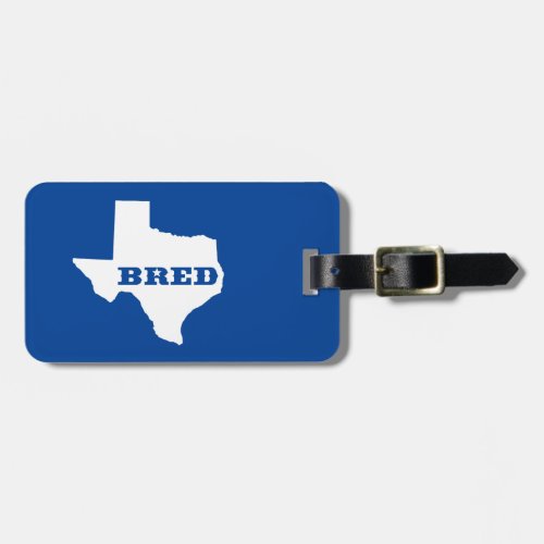 Texas Bred Luggage Tag
