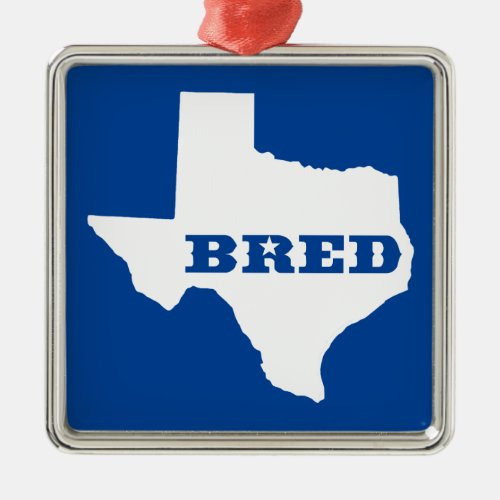 Texas Bred Metal Ornament