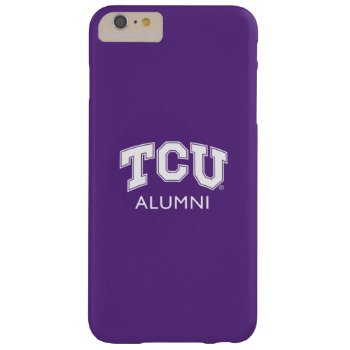 Texas Christian University Alumni Barely There Iphone 6 Plus Case by tcuhornedfrogs at Zazzle