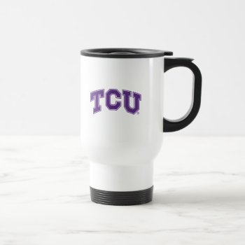 Texas Christian University Travel Mug by tcuhornedfrogs at Zazzle